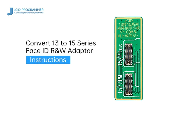 Convert 13 to 15 Series Face ID R&W Adaptor Operation Guide